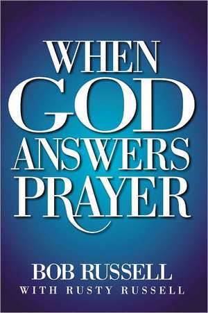 When God Answers Prayer de Bob Russell