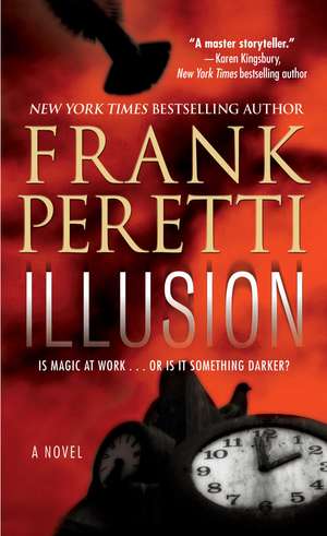 Illusion: A Novel de Frank Peretti