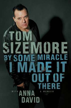 By Some Miracle I Made It Out of There de Tom Sizemore