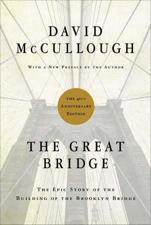 The Great Bridge: The Epic Story of the Building of the Brooklyn Bridge de David McCullough