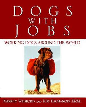 Dogs with Jobs de Kim Kachanoff