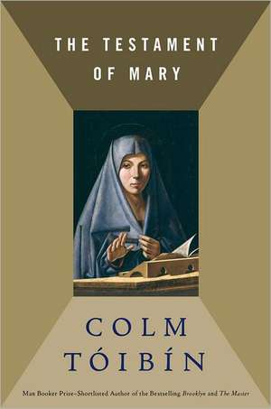 The Testament of Mary de Colm Toibin