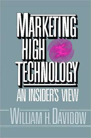 Marketing High Technology de William H. Davidow