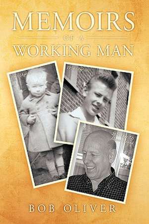 Memoirs of a Working Man de Bob Oliver