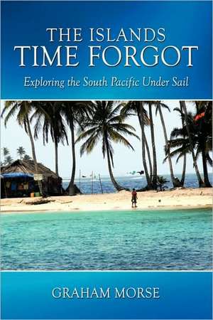 The Islands Time Forgot de Graham Morse