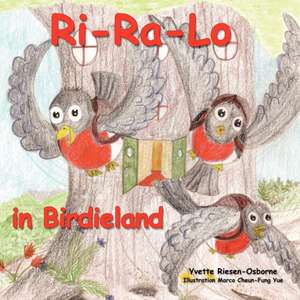 Ri-Ra-Lo in Birdieland de Yvette Riesen Osborne