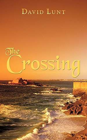 The Crossing de David Lunt