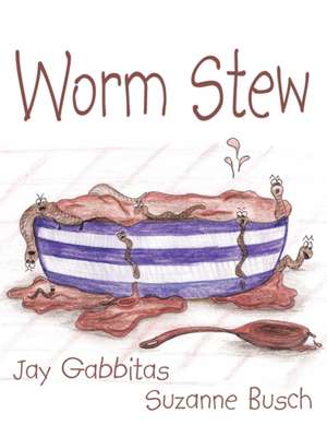 Worm Stew de Jay Gabbitas