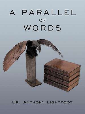 A Parallel of Words de Anthony Lightfoot