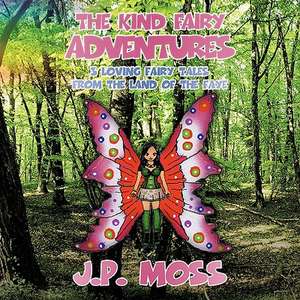 The Kind Fairy Adventures de J. P. Moss