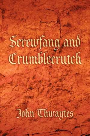 Screwfang and Crumblecrutch de John Thwaytes