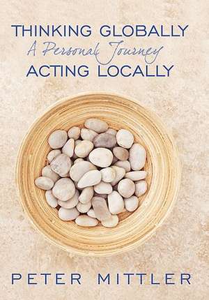 Thinking Globallly Acting Locally de Peter Mittler