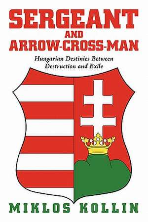 Sergeant and Arrow-Cross-Man de Miklos Kollin