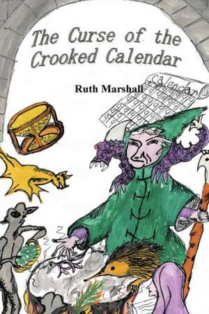 The Curse of the Crooked Calendar de Ruth Marshall