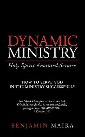 Dynamic Ministry de Benjamin Maira