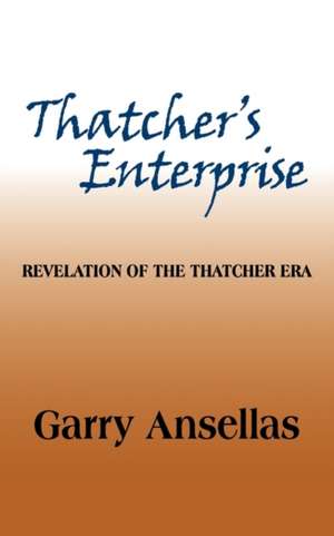 Thatcher's Enterprise de Garry Ansellas