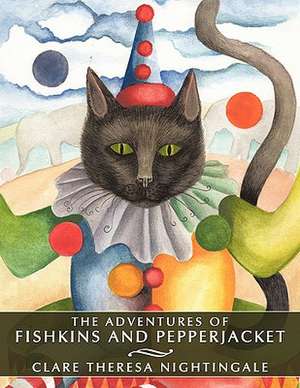 The Adventures of Fishkins and Pepperjacket de Clare Theresa Nightingale