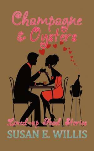 Champagne & Oysters de Susan E. Willis