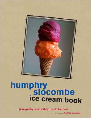 Humphry Slocombe Ice Cream Book de Jake Godby