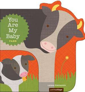 You Are My Baby: Farm de Lorena Siminovich