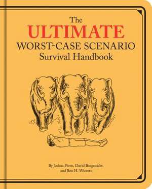 The Ultimate Worst-Case Scenario Survival Handbook: A Compendium of Impish, Romantic, Amusing, and Occasionally Appalling Potations from Bygone Eras de David Borgenicht