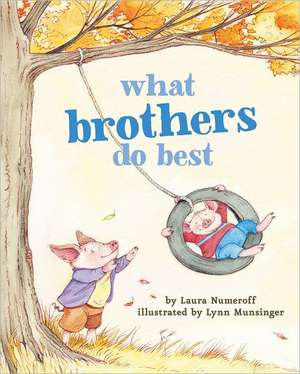 What Brothers Do Best de Laura Numeroff Munsinger