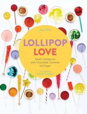 Lollipop Love de Anita Chu