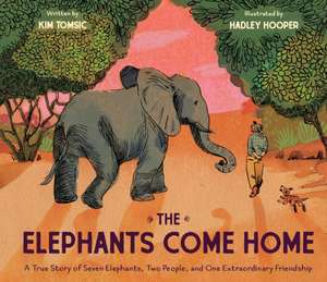 The Elephants Come Home de Kim Tomsic