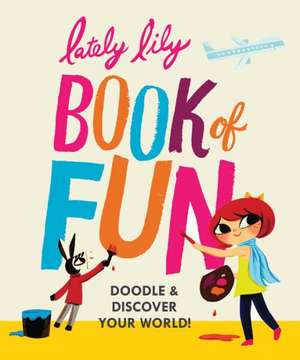 Lately Lily Book of Fun de Micah Player