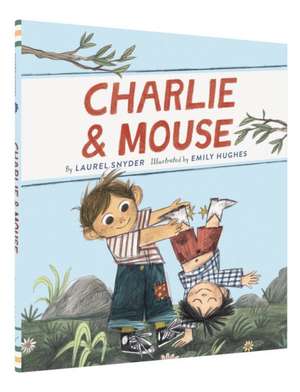 Charlie & Mouse de Laurel Snyder