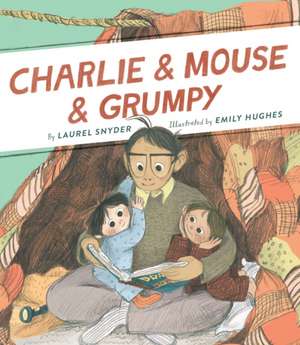 Charlie & Mouse & Grumpy de Laurel Snyder
