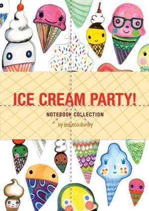 Ice Cream Party! Notebook Collection: Every Day in Every Way de Rebecca Raney