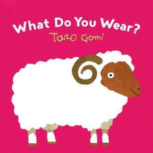 What Do You Wear? de Taro Gomi