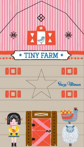 Tiny Farm: (Board Books for Toddlers, Interactive Children's Books) de Suzy Ultman