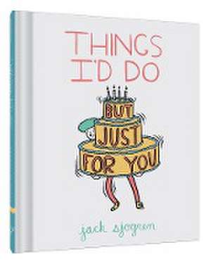 Things I'd Do (But Just for You) de Jack Sjogren