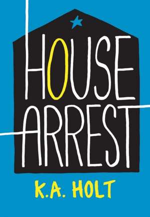 House Arrest de K A Holt