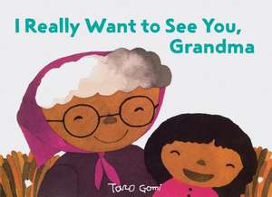 I Really Want to See You, Grandma de Taro Gomi