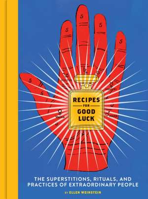 Recipes for Good Luck de Ellen Weinstein