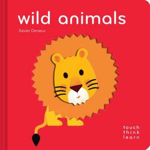 Wild Animals Touch Think Learn de Xavier Deneux