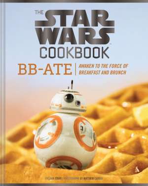 Star Wars Cookbook: BB-Ate de Lara Starr