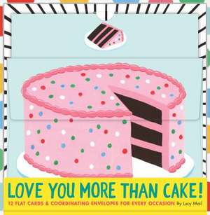 Love You More Than Cake Cards (Illustrated Blank Cards, Cute Cards for Food Lovers, Gift for Foodies): 12 Flat Cards & Coordinating Envelopes for Ever de Lucy Mail