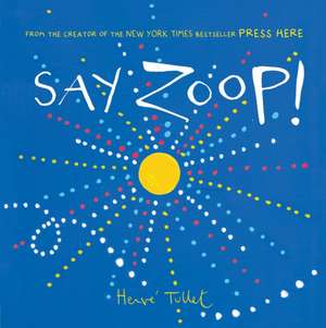 Say Zoop! de Herve Tullet