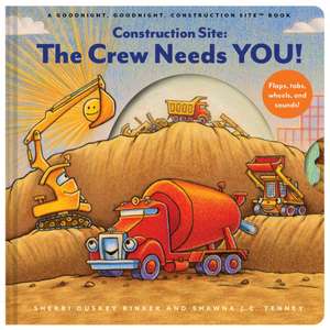 Construction Site: The Crew Needs YOU! de Sherri Duskey Rinker
