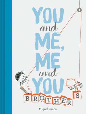 You and Me, Me and You: Brothers de Miguel Tanco