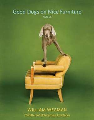 Good Dogs on Nice Furniture Notes de William Wegman