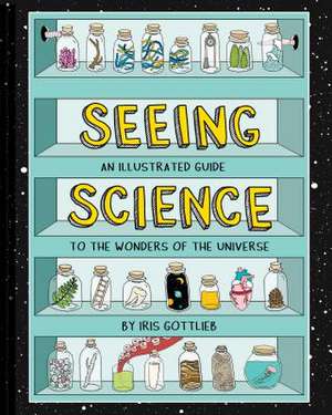 Seeing Science de Iris Gottlieb