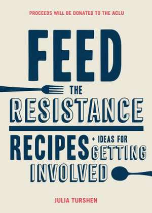 Feed the Resistance de Julia Turshen