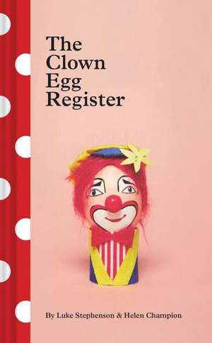 The Clown Egg Register de Luke Stephenson