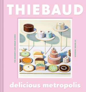 Delicious Metropolis de Wayne Thiebaud