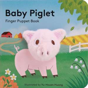 Baby Piglet: Finger Puppet Book (Pig Puppet Book, Piggy Book for Babies, Tiny Finger Puppet Books) de Chronicle Books